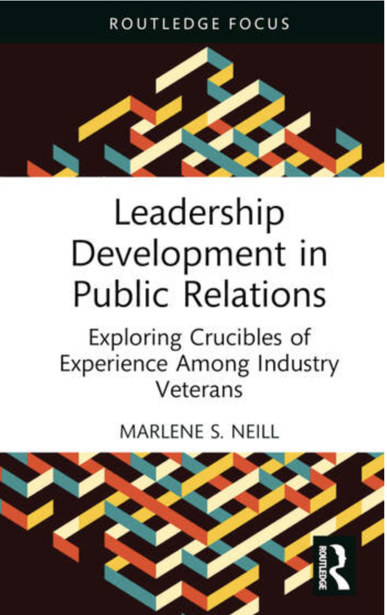 Book cover with maze-like design. Title: Leadership Development in Public Relations Exploring Crucibles of Experience Among Industry Veterans