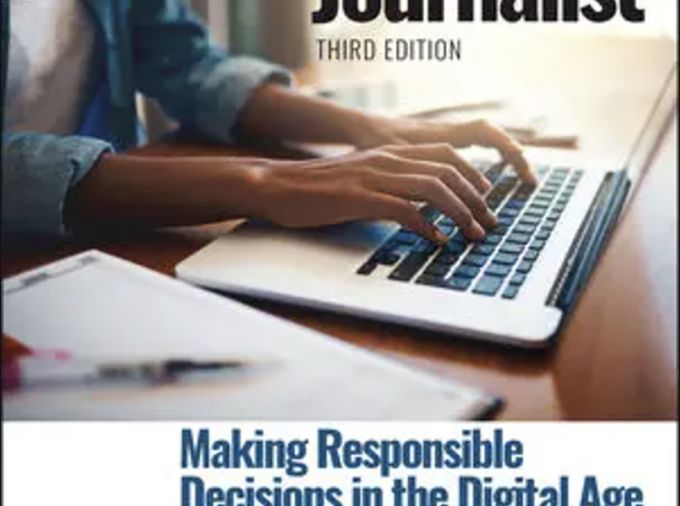 Book cover: Hands typing on a laptop computer. Title: The Ethical Journalist: Making Responsible Decisions in the Digital Age, 3rd Edition