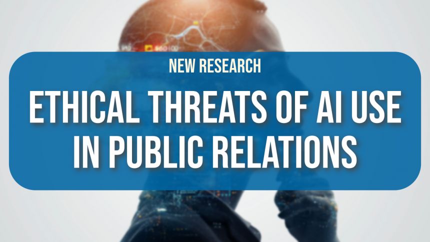 Title Card: Ethical Threats of AI Use in Public Relations (New Research)